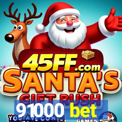 91000 bet